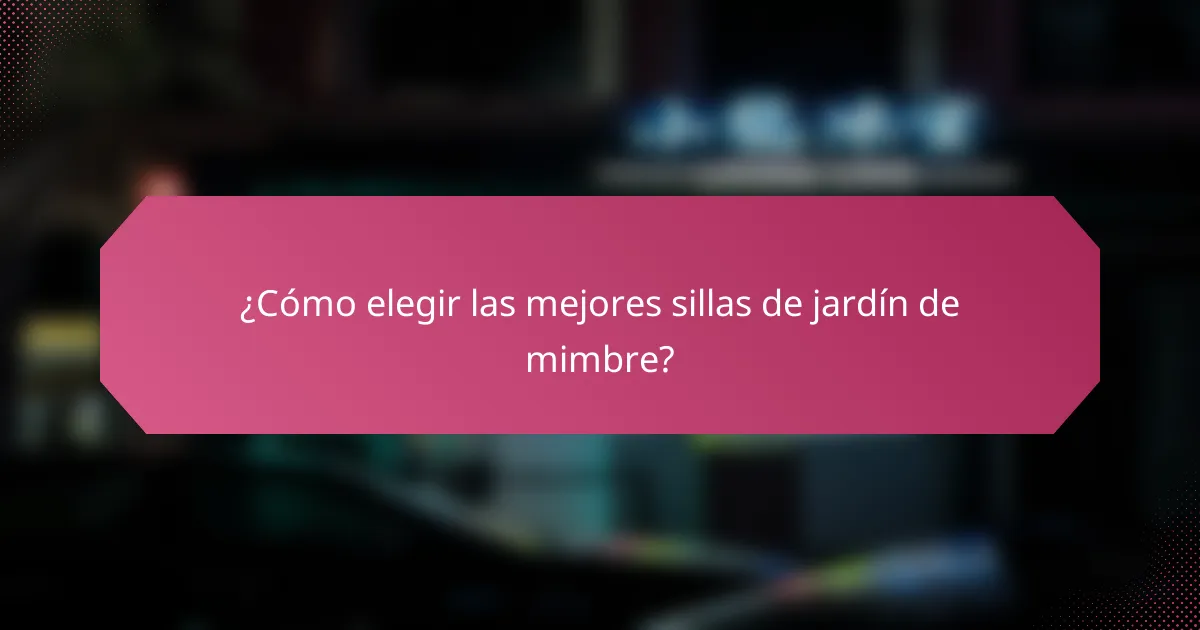 ¿Cómo elegir las mejores sillas de jardín de mimbre?