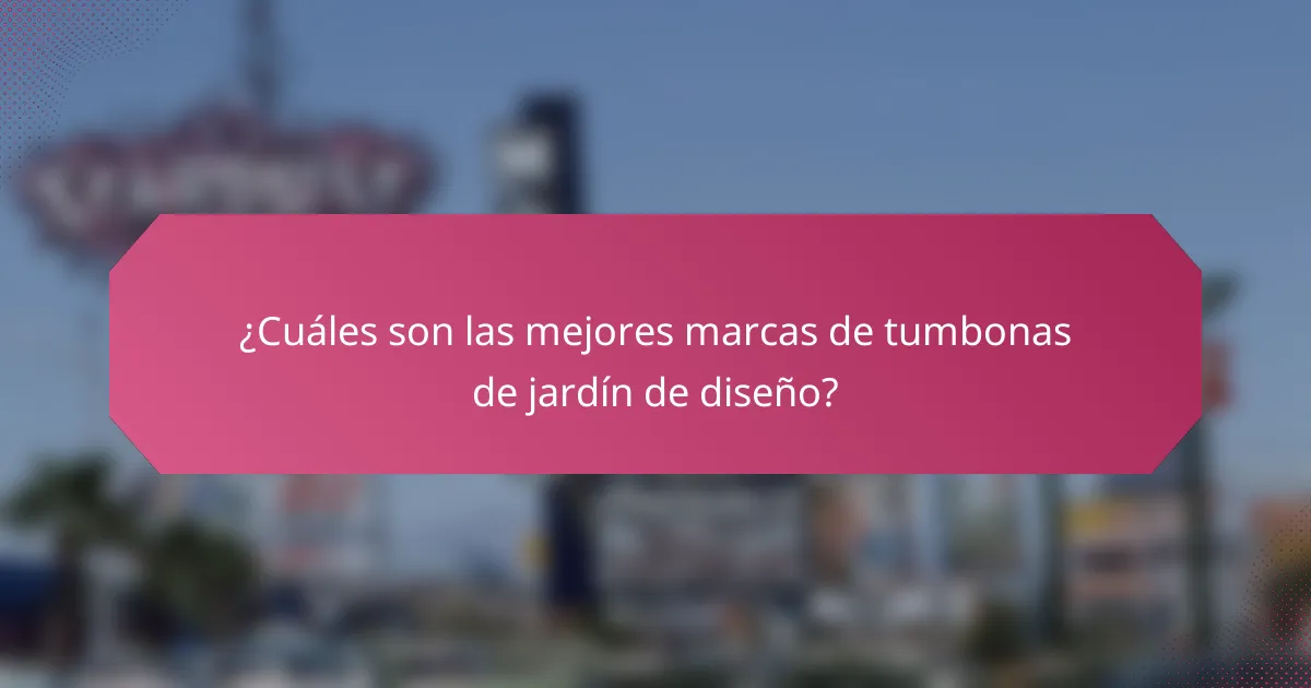 ¿Cuáles son las mejores marcas de tumbonas de jardín de diseño?