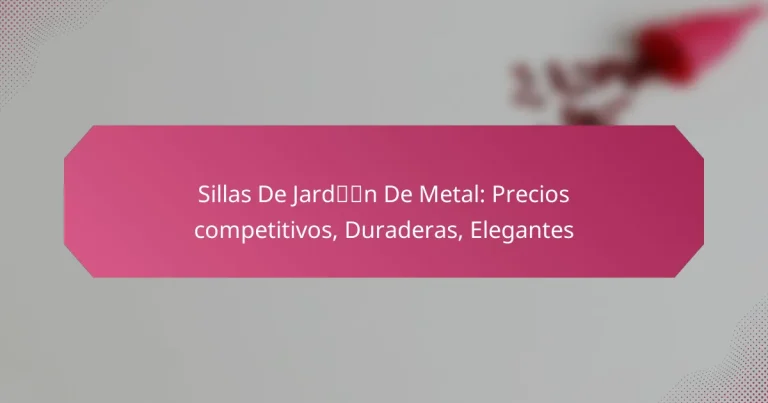 Sillas De Jardín De Metal: Precios competitivos, Duraderas, Elegantes