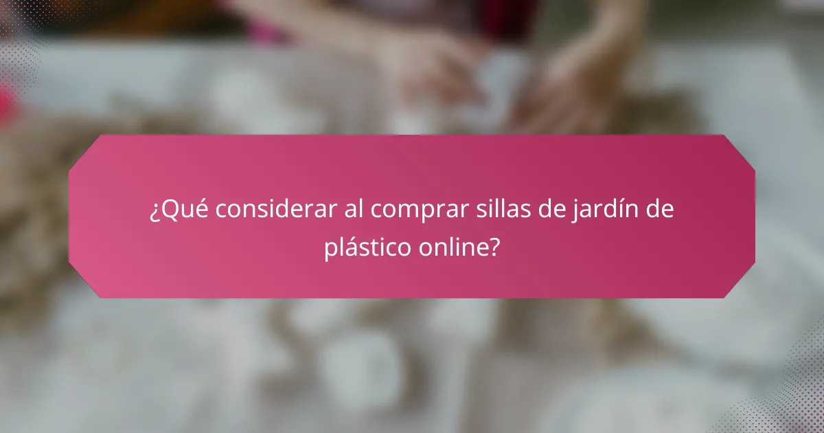 ¿Qué considerar al comprar sillas de jardín de plástico online?